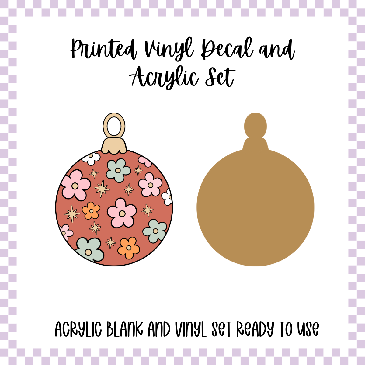 Printed Vinyl and Acrylic Set - Retro Pink Flower Bauble