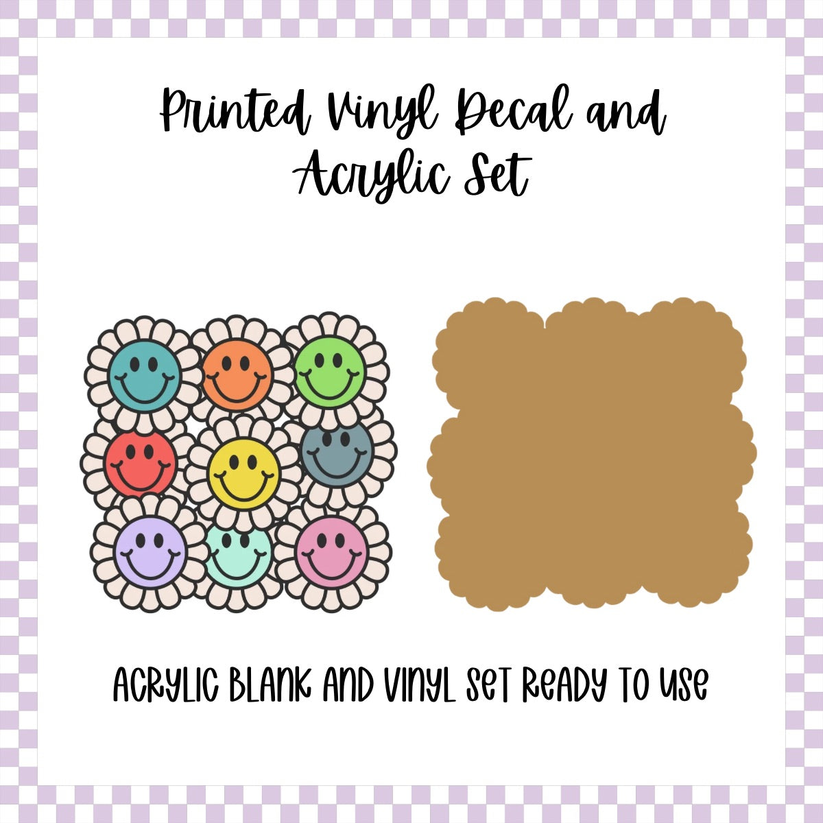 Printed Vinyl and Acrylic Set - Retro Flower Smileys
