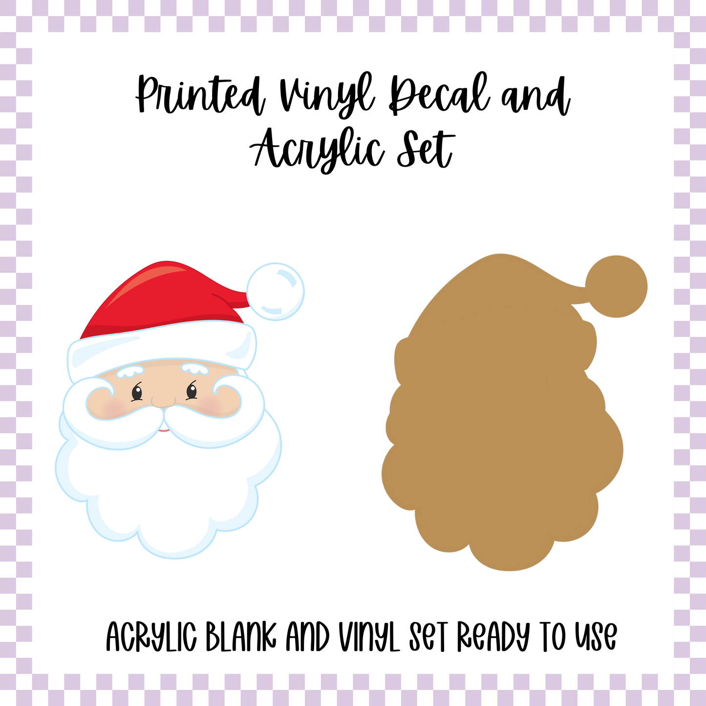 Printed Vinyl and Acrylic Set - Jolly Santa