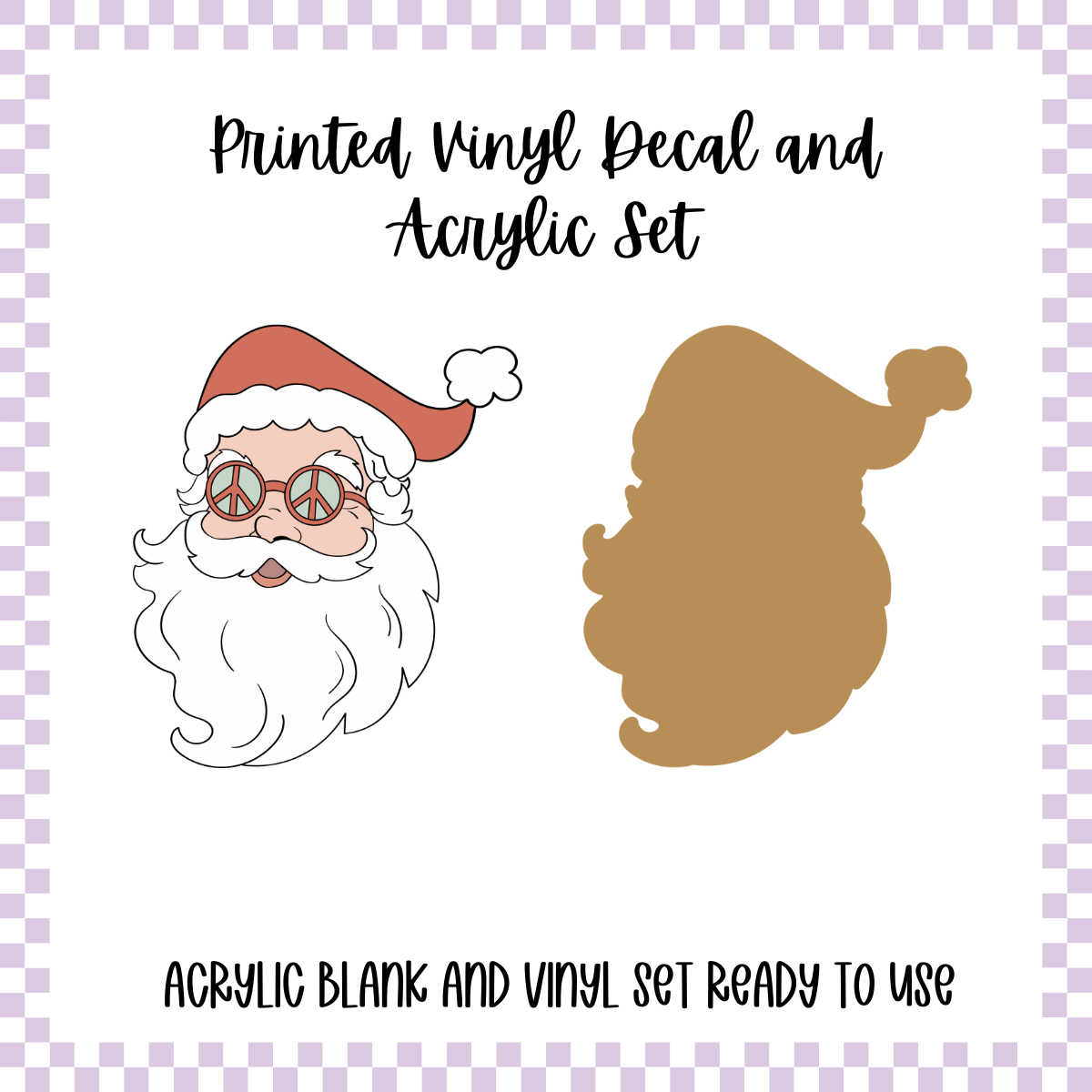 Printed Vinyl and Acrylic Set - Retro Santa Peace