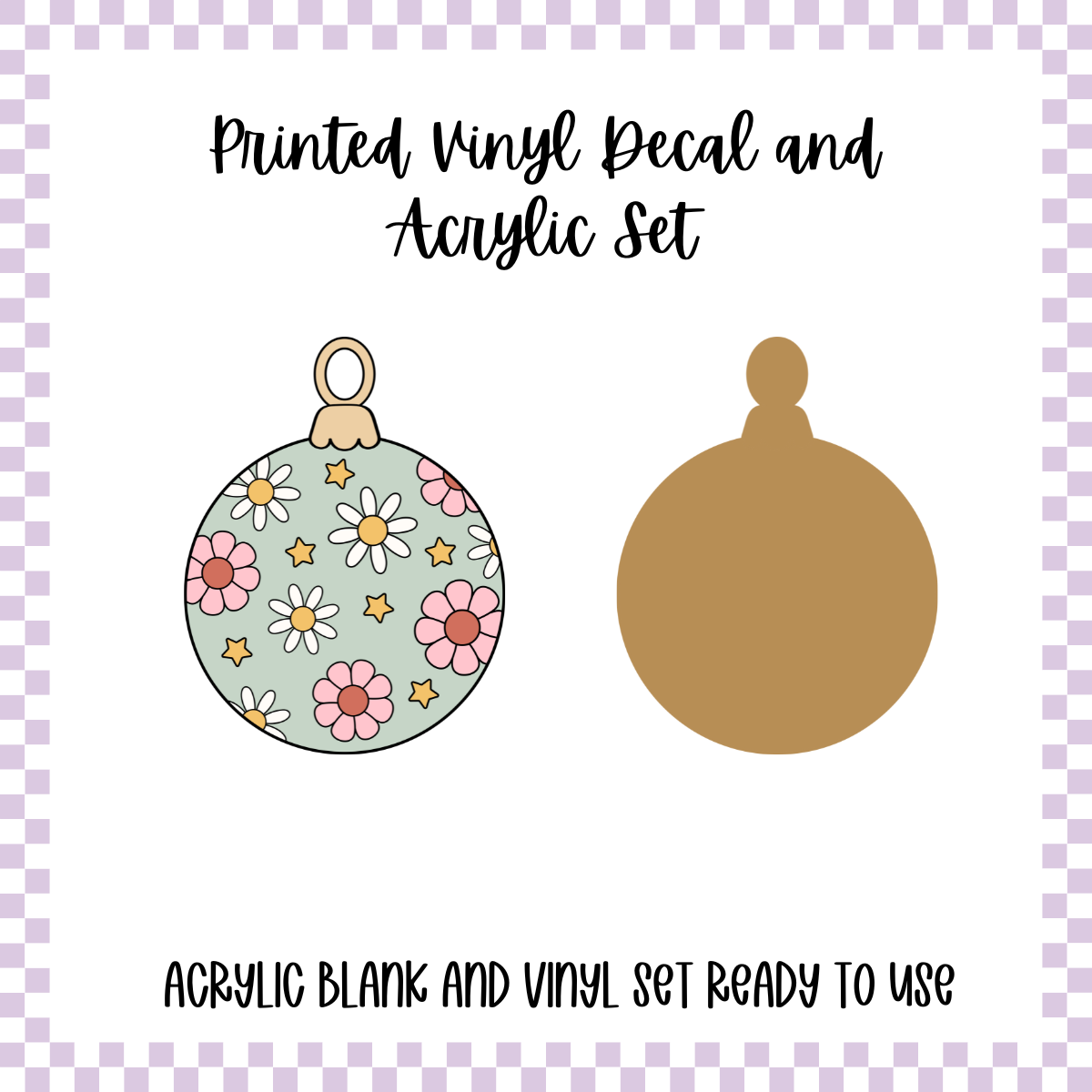 Printed Vinyl and Acrylic Set - Retro Green Flower Bauble