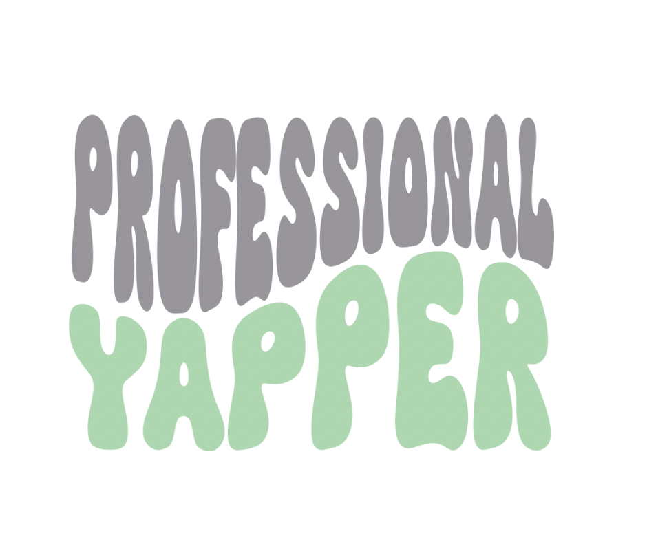 Professional Yapper