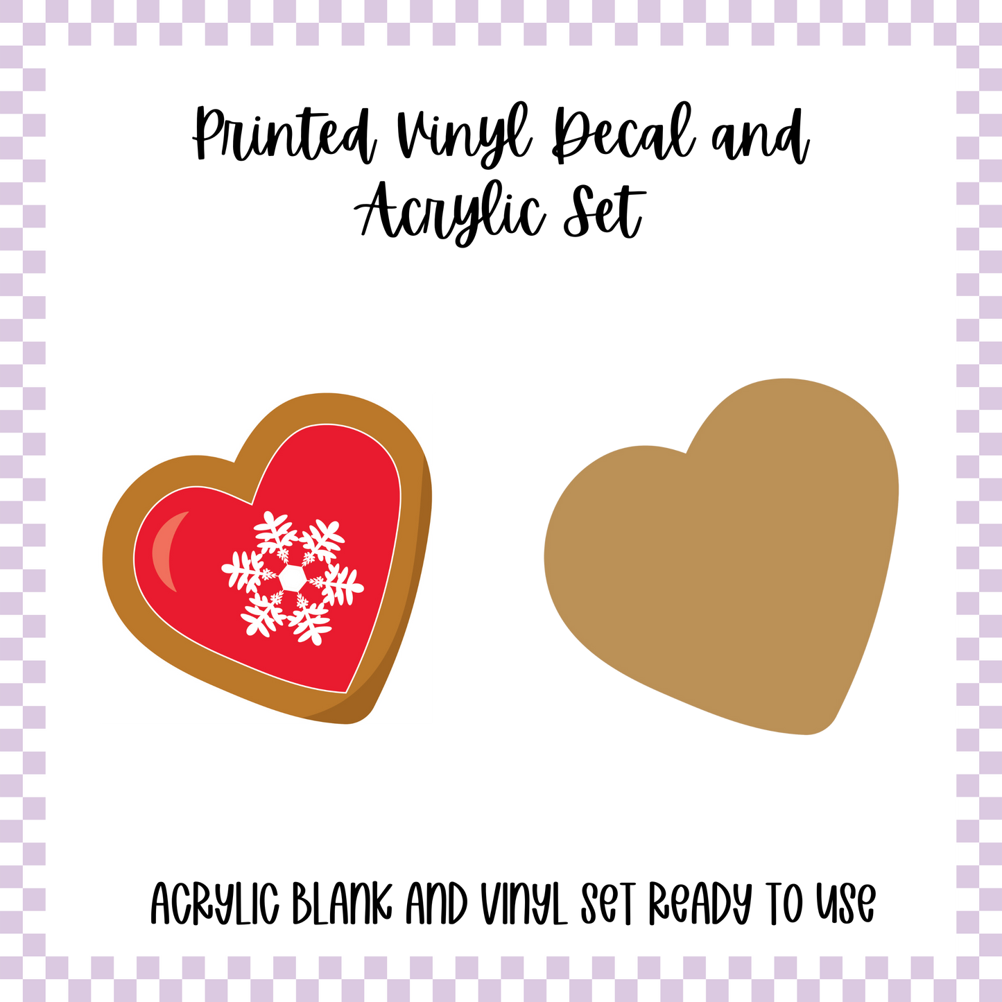 Printed Vinyl and Acrylic Set - Heart Cookie