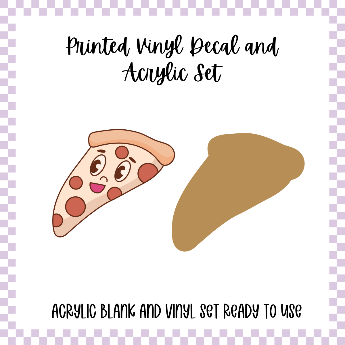 Printed Vinyl and Acrylic Set - Anti Valentine - Pizza