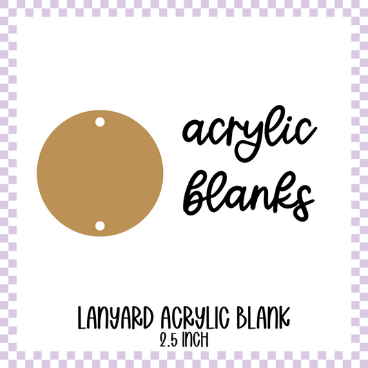Acrylic Blank - Lanyard Circle - 2.5 inch (3 pc)