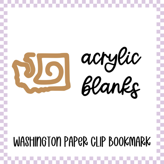 Acrylic Blank - Washington Paper Clip Bookmark (3pc) (Copy)
