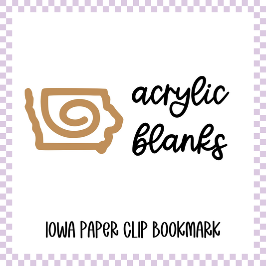 Acrylic Blank - Iowa Paper Clip Bookmark (3pc)