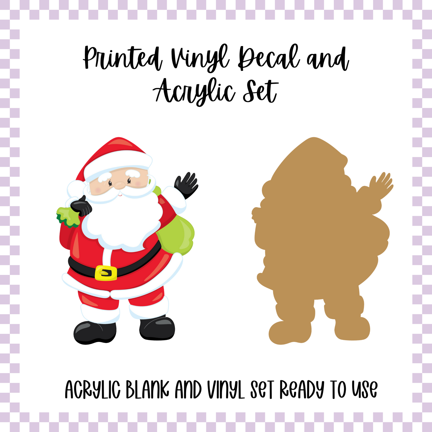 Printed Vinyl and Acrylic Set - Santa Waving