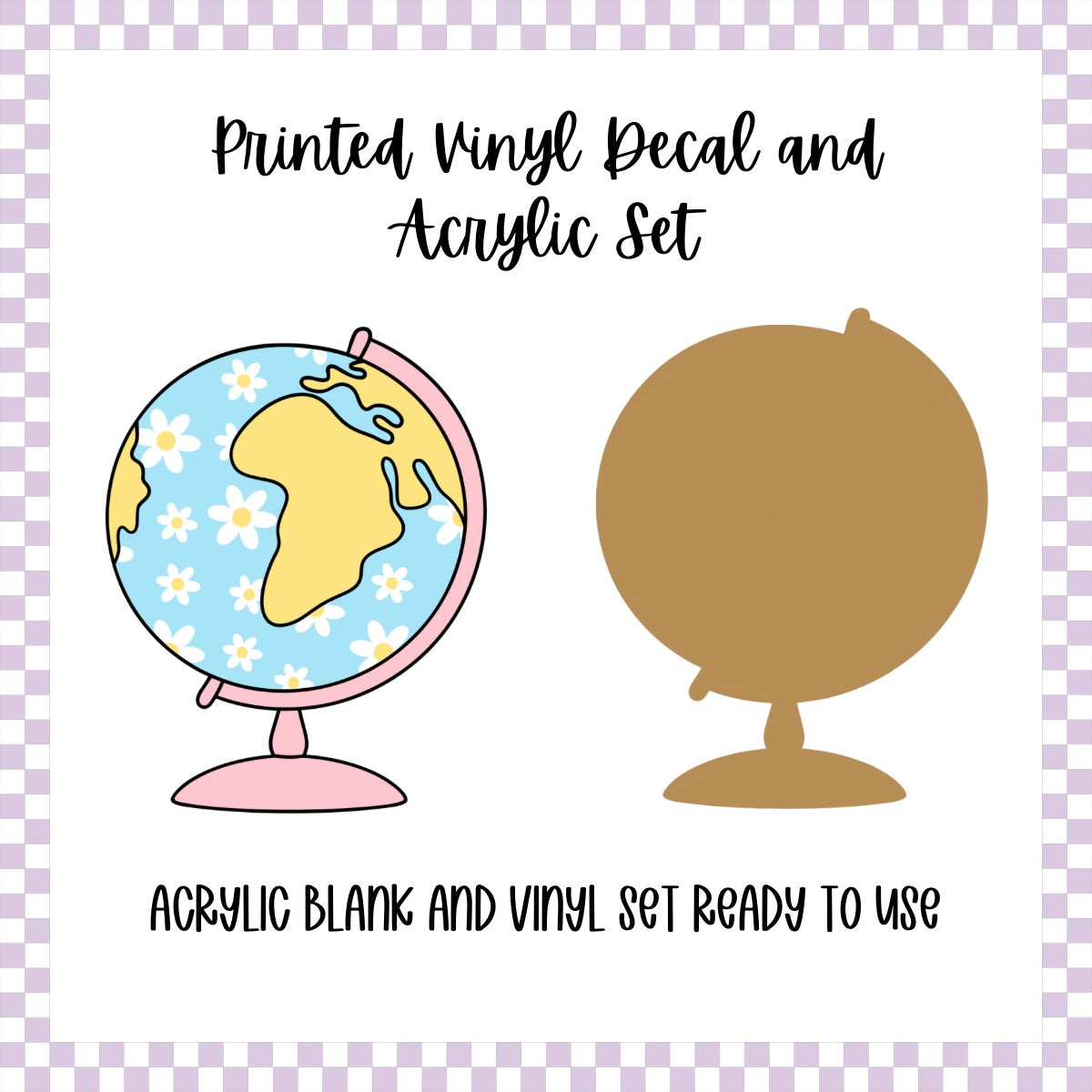 Printed Vinyl and Acrylic Set - Retro Globe