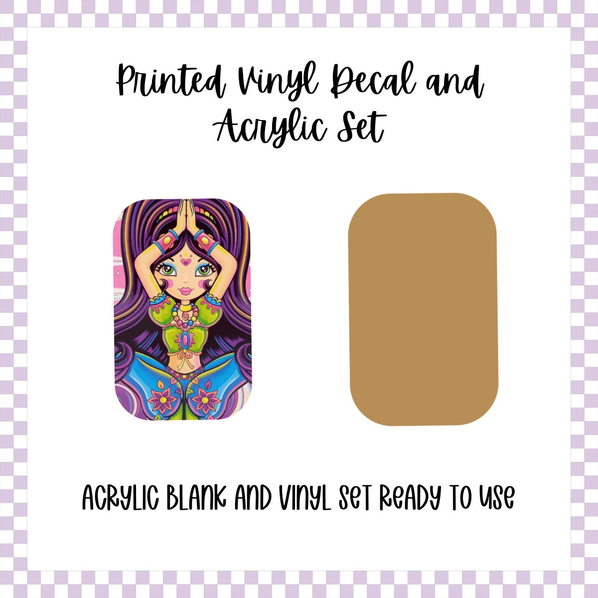 Printed Vinyl and Acrylic Set - LF Inspired- Zen Girl