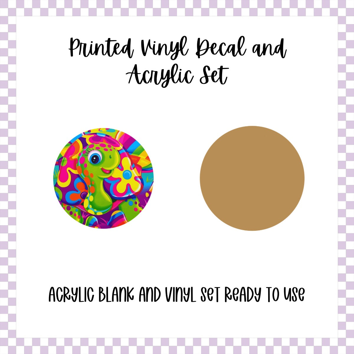 Printed Vinyl and Acrylic Set - LF Inspired- Peekaboo Flowers