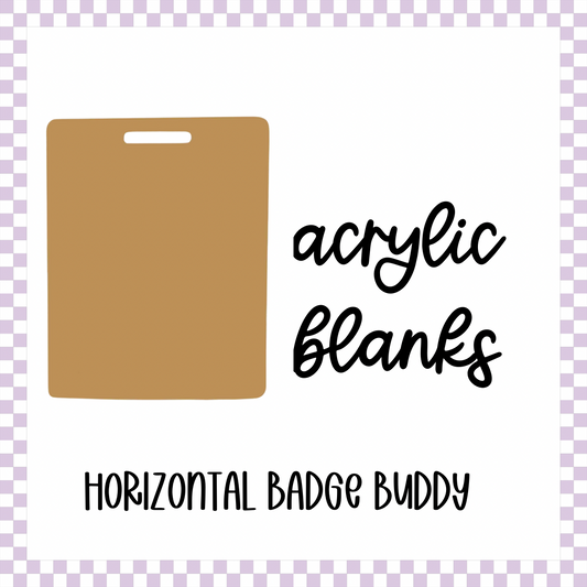 Acrylic Blank - Badge Buddy (3pc)