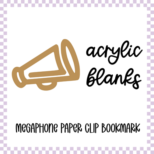 Acrylic Blank - Megaphone Paper Clip Bookmark (3pc)