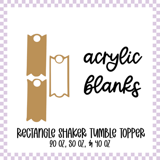 Acrylic Blank - Shaker Tumbler Topper  - Rectangle